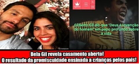 Bela Gil revela casamento aberto! O resultado da promiscuidade ensinada a crianças pelos pais!