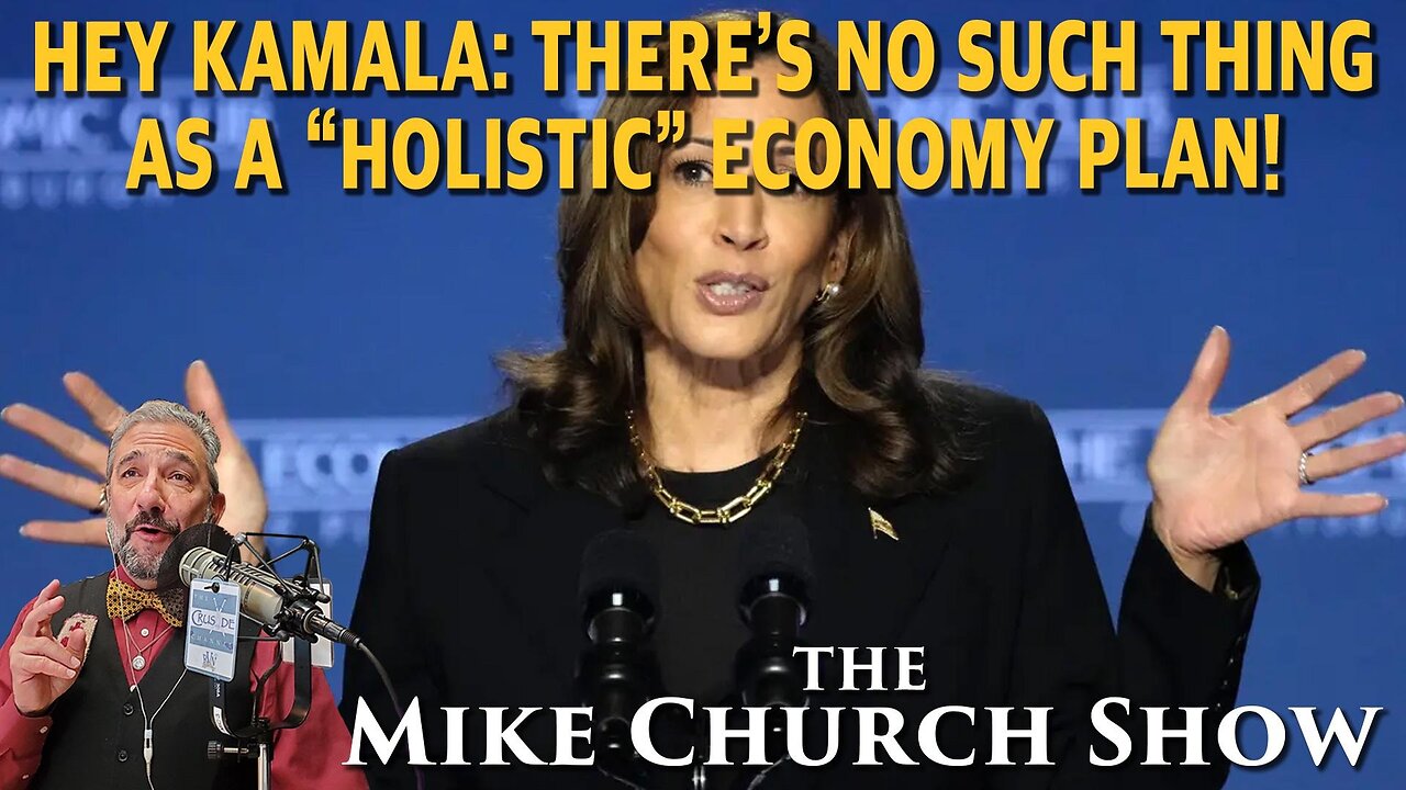 Hey Kamala: There's No Such Thing As A "Holistic" Economy Plan!