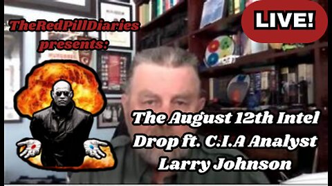 {Live} The August 12th Intel Drop ft. C.I.A Analyst Larry Johnson