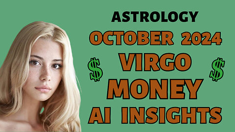 AI Predicts Virgo's Financial Breakthrough: October 2024 Money Forecast