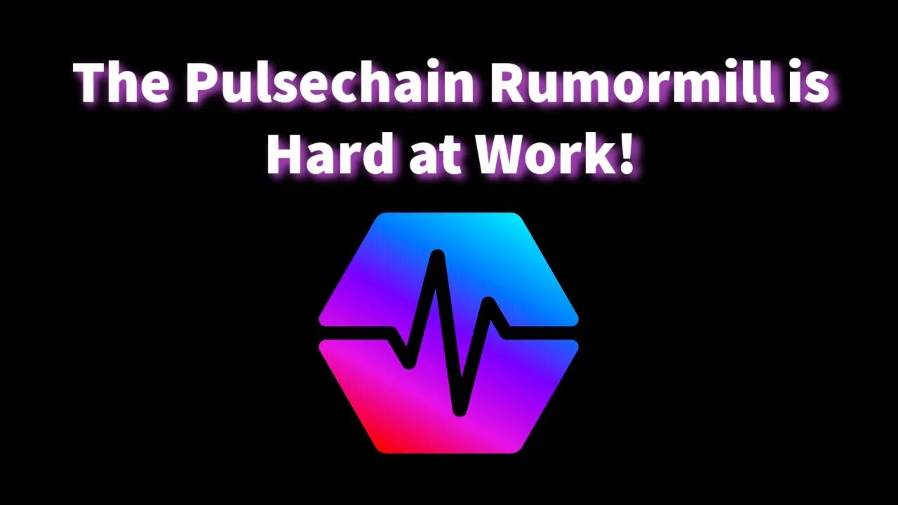 The Pulsechain Rumormill is Hard At Work!