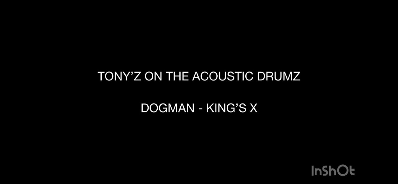 TONY’Z ON THE ACOUSTIC DRUMZ - DOGMAN (KING’S X)