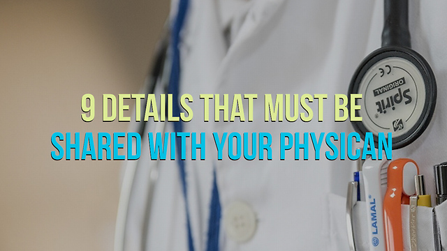 9 Details That Must Be Shared With Your Physican