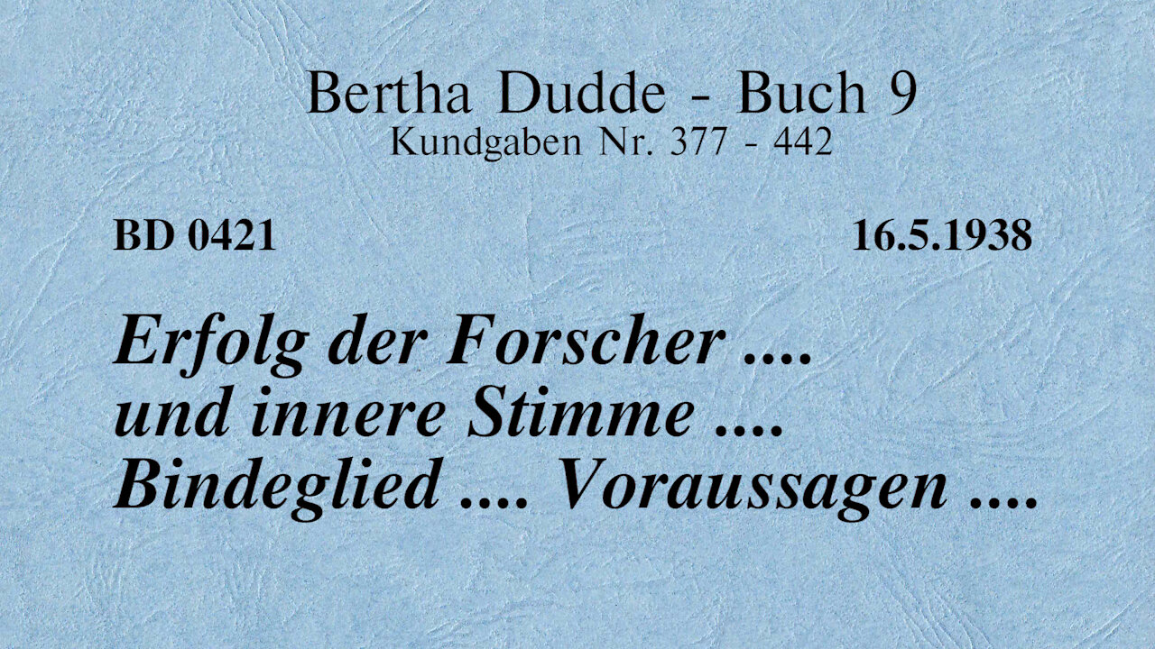 BD 0421 - ERFOLG DER FORSCHER .... UND INNERE STIMME .... BINDEGLIED .... VORAUSSAGEN ....