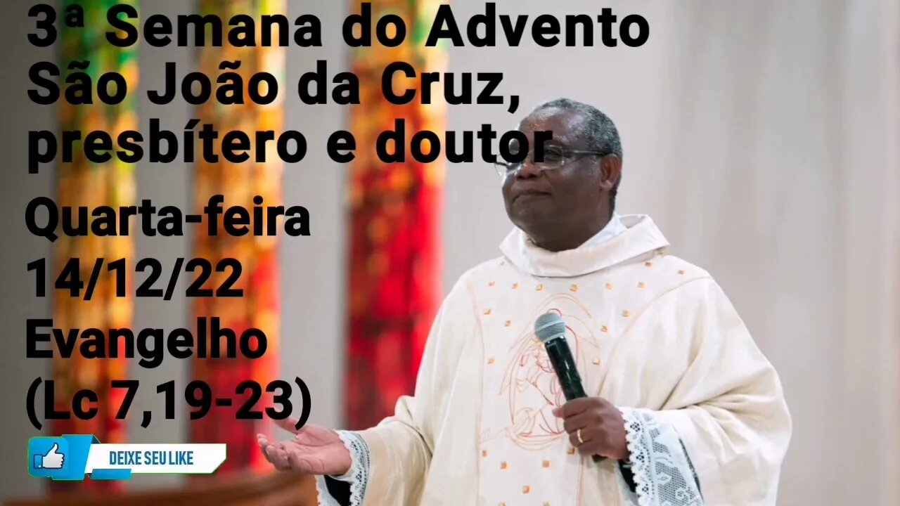 Homilia de Hoje | Padre José Augusto 14/12/22 | São João da Cruz