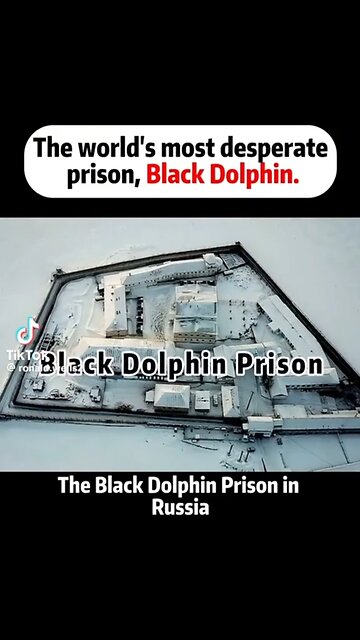 THE MOST TERRYFING PRISON - BLACK DOLPHIN IN RUSSIA