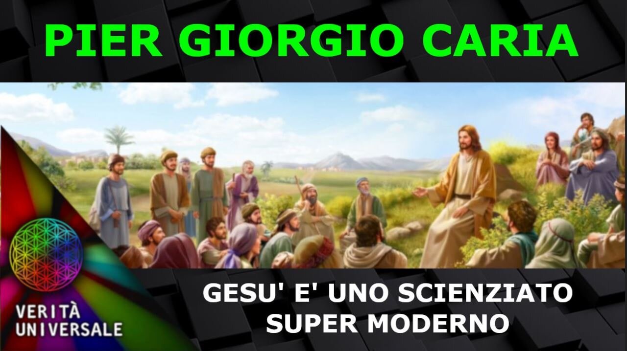 Pier Giorgio Caria - Gesù è uno scienziato super moderno