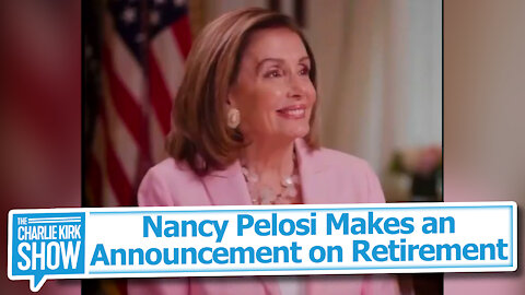 Nancy Pelosi Makes an Announcement on Retirement