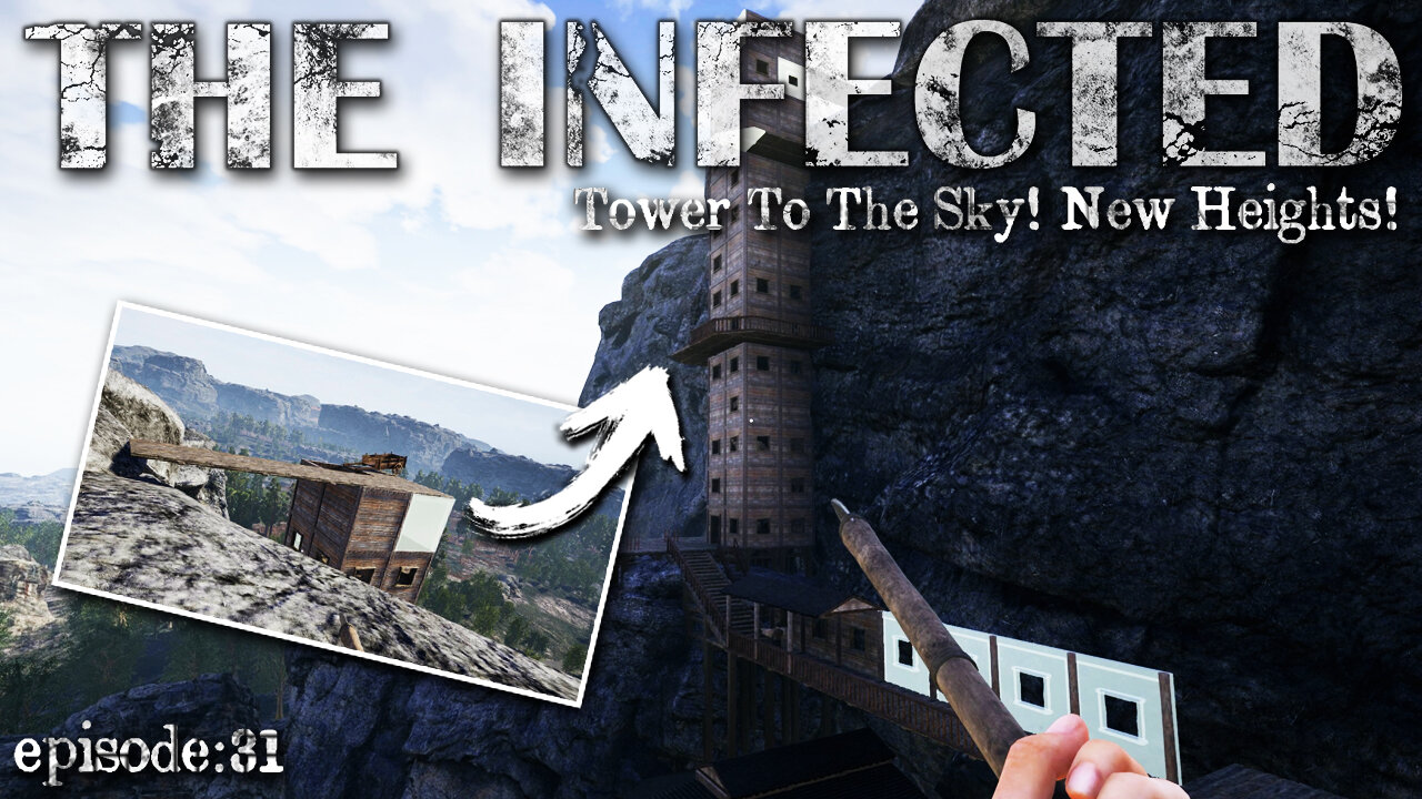 Tower To The Sky Built! New Heights Reached! | The Infected EP31