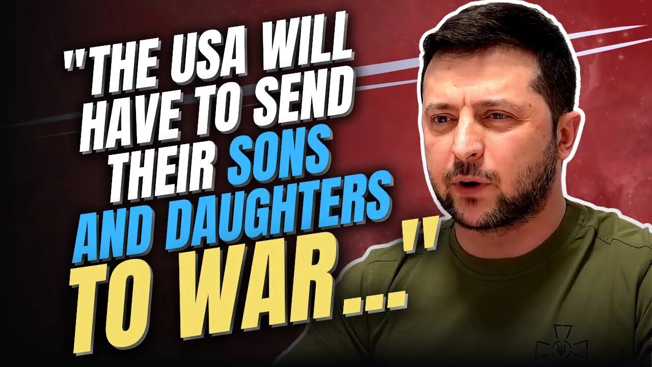 Zelensky says U.S. will have to send "sons and daughters to war" if U.S. support for Ukraine wanes