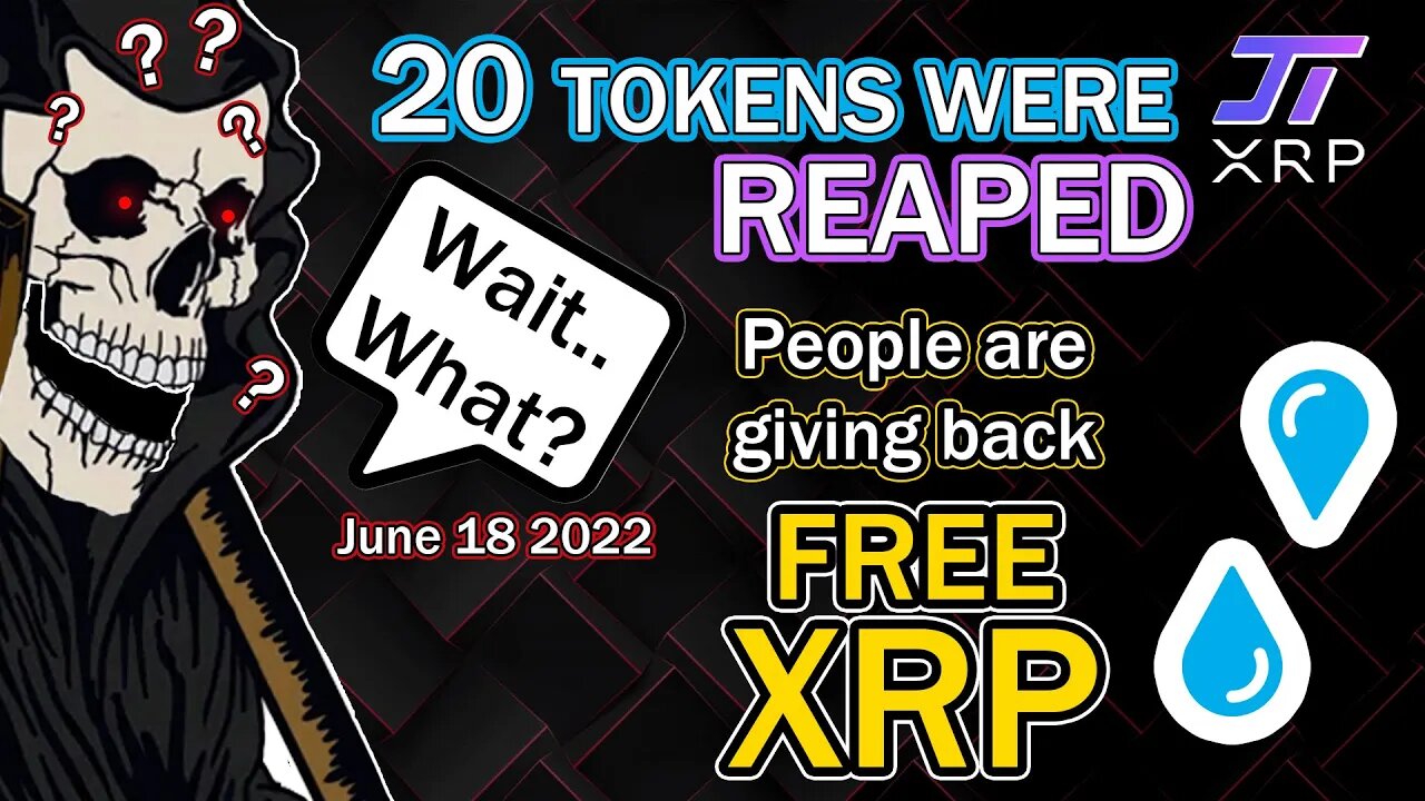 20 Crypto Tokens Got Reaped! - People RETURN FREE XRP! - June 18 - Reaper Update