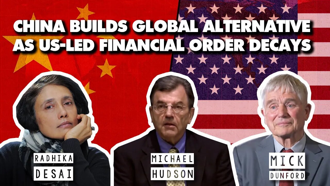 China builds global alternative as US-led financial order decays