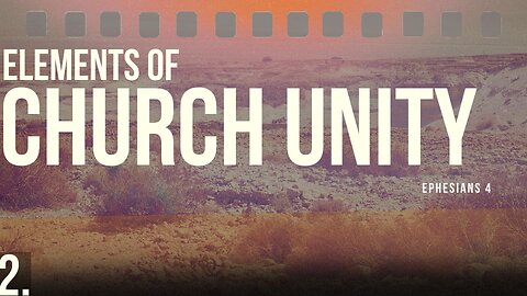 Elements of Church Unity - Pastor Bruce Mejia