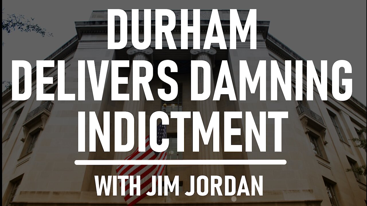 Durham Delivers Damning Indictment with Jim Jordan