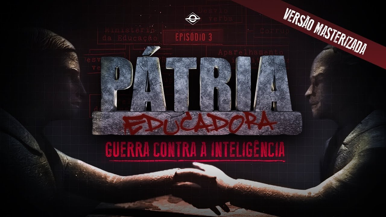 Vamos Acordar Brasil - Guerra Contra a Inteligência: Pátria Educadora CapíT-03