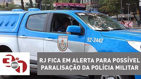 Rio de Janeiro fica em alerta para possível paralisação da Polícia Militar