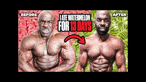 I Ate Only Watermelon for 13 Days