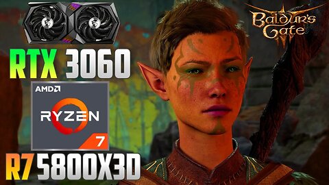 Baldur's Gate 3 : RTX 3060 + R7 5800X3D | 1440p - 1080p | Ultra & DLSS | DX11