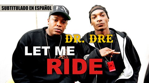 Dr. Dre ft. Snoop Dogg & Jewell - Let Me Ride | (Subtitulado en español) (Prod. por Dr. Dre)