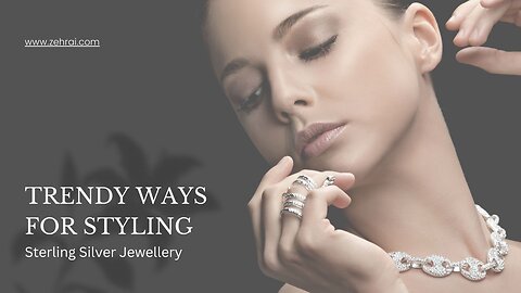 Trendy ways for styling Sterling Silver Jewellery