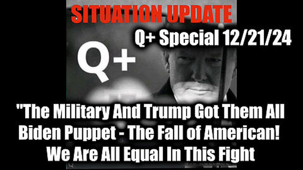 Situation Update 12.21.2024 - The Military And Trump Got Them All, Biden Puppet