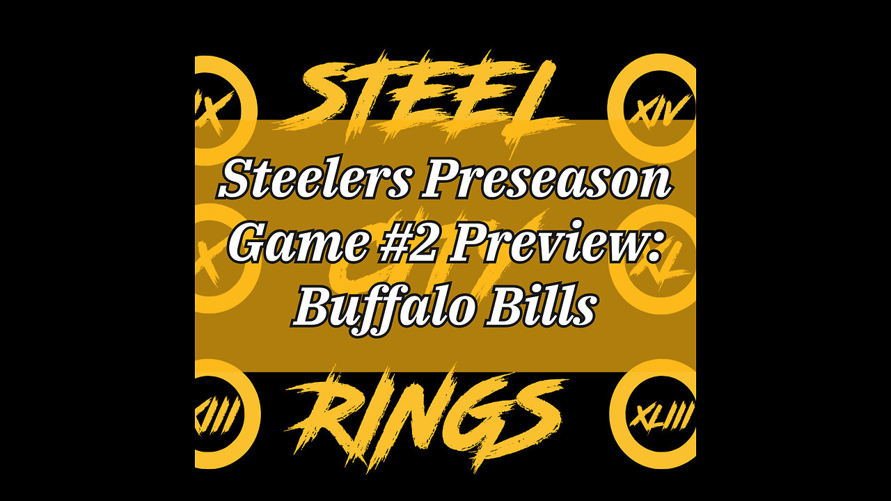 Steelers Preseason Preview - Buffalo Bills - Steel City Rings