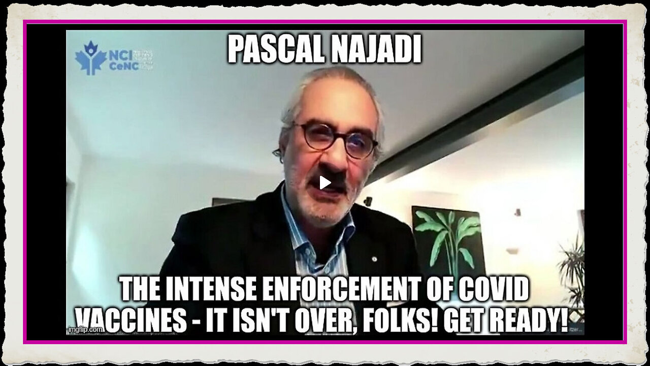 Pascal Najadi Covid Vaccines - It Isn't Over, Folks! Get Ready!