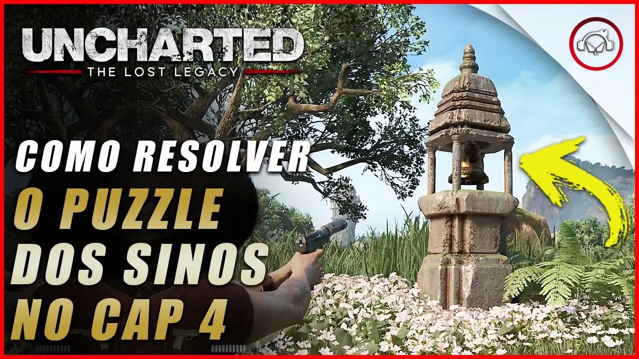 Uncharted The Lost Legacy Ps5/Ps4/Pc, Como resolver o puzzle dos sinos cap 4 | Super dica