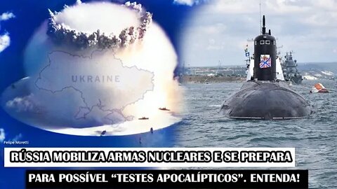 Rússia Mobiliza Armas Nucleares E Se Prepara Para Possível “Testes Apocalípticos”. Entenda!