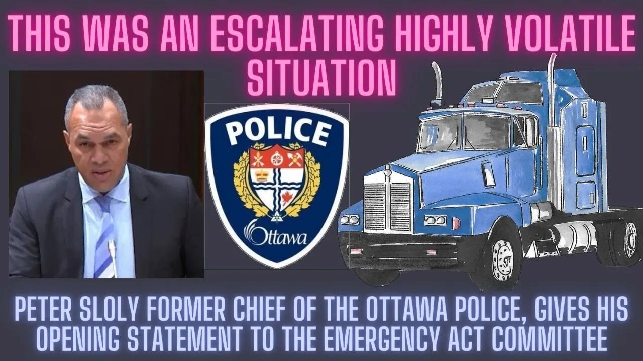 This was an escalating highly volatile situation. opening statement Peter Sloly on Emergency Act