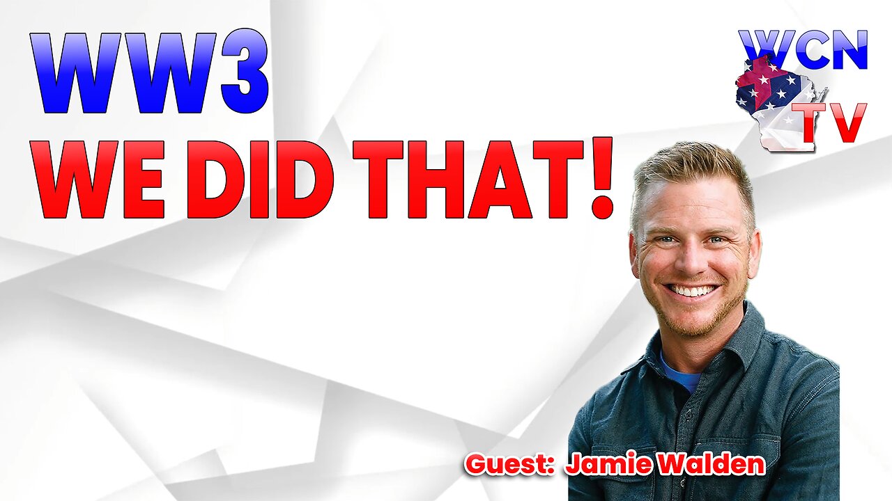 8/27/2024 - Guests: "Jamie Walden" Topic: "WW3--We Did That!"