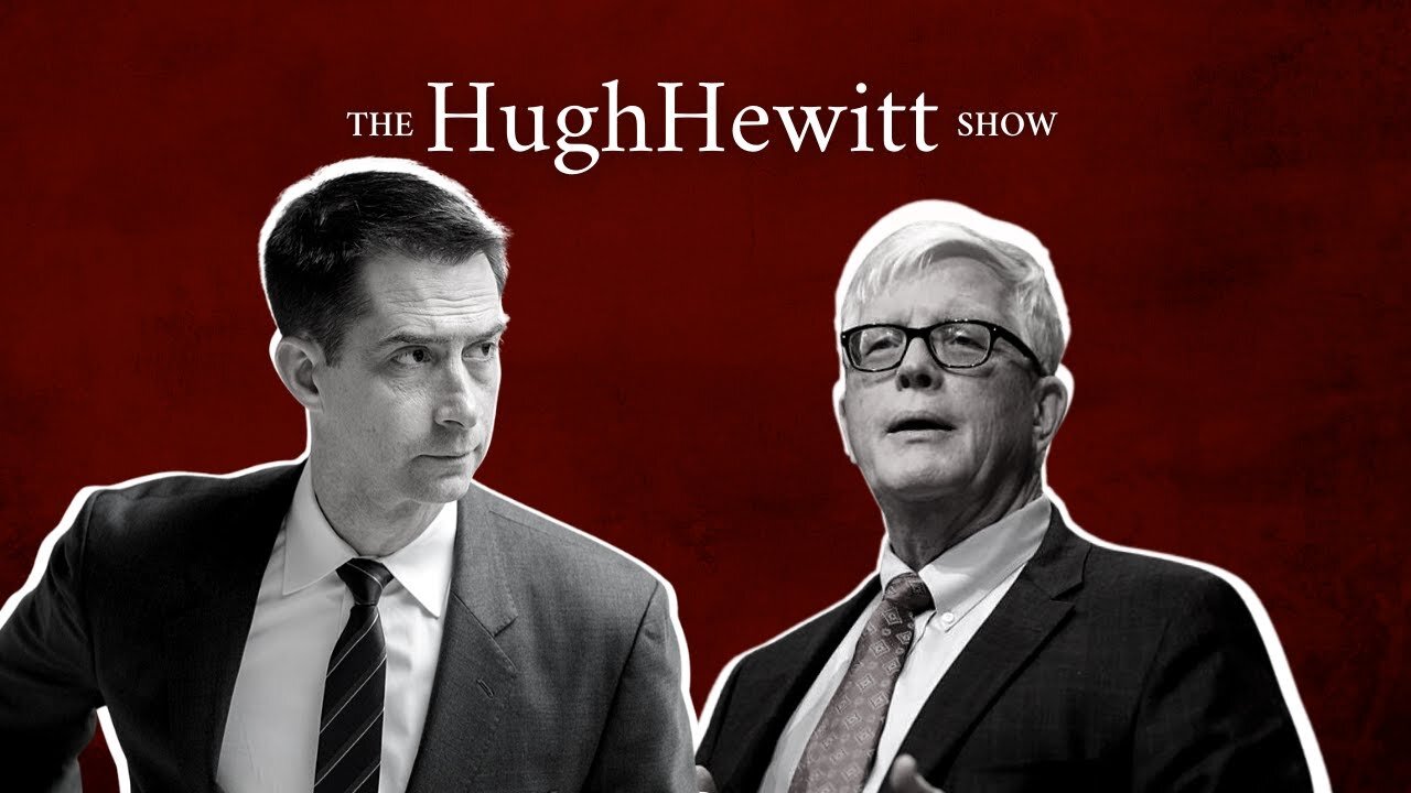 Senator Tom Cotton on the SCOTUS Leak-Hugh Hewitt