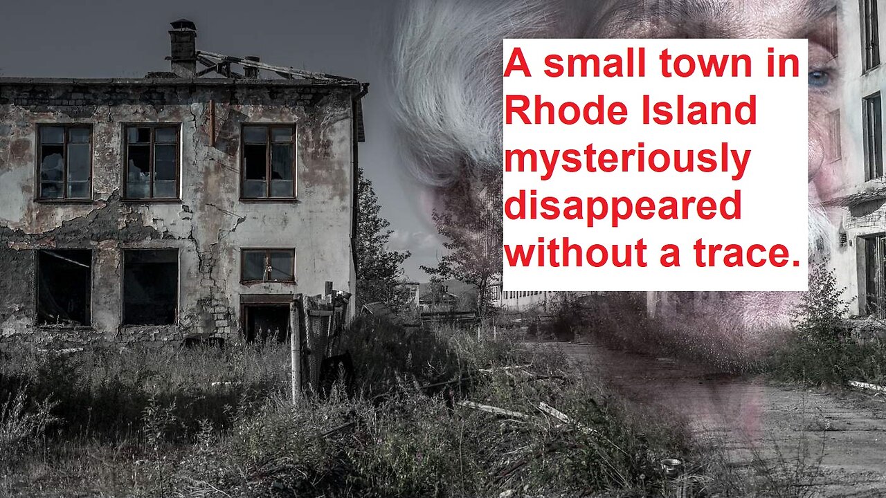 A small town in Rhode Island mysteriously disappeared without a trace.