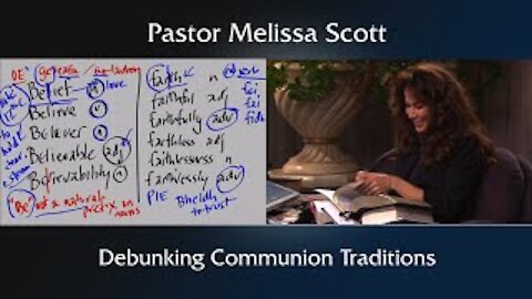 Debunking Communion Traditions by Pastor Melissa Scott, Ph.D.