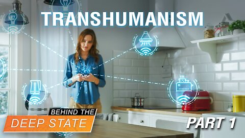 Transhumanism: The End of Liberty & Humanity? | Part One