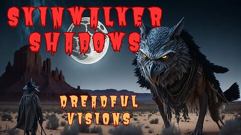 SKINWALKER HORROR STORY - SHADOWS - DREADFUL VISIONS - HORROR SCARY STORY