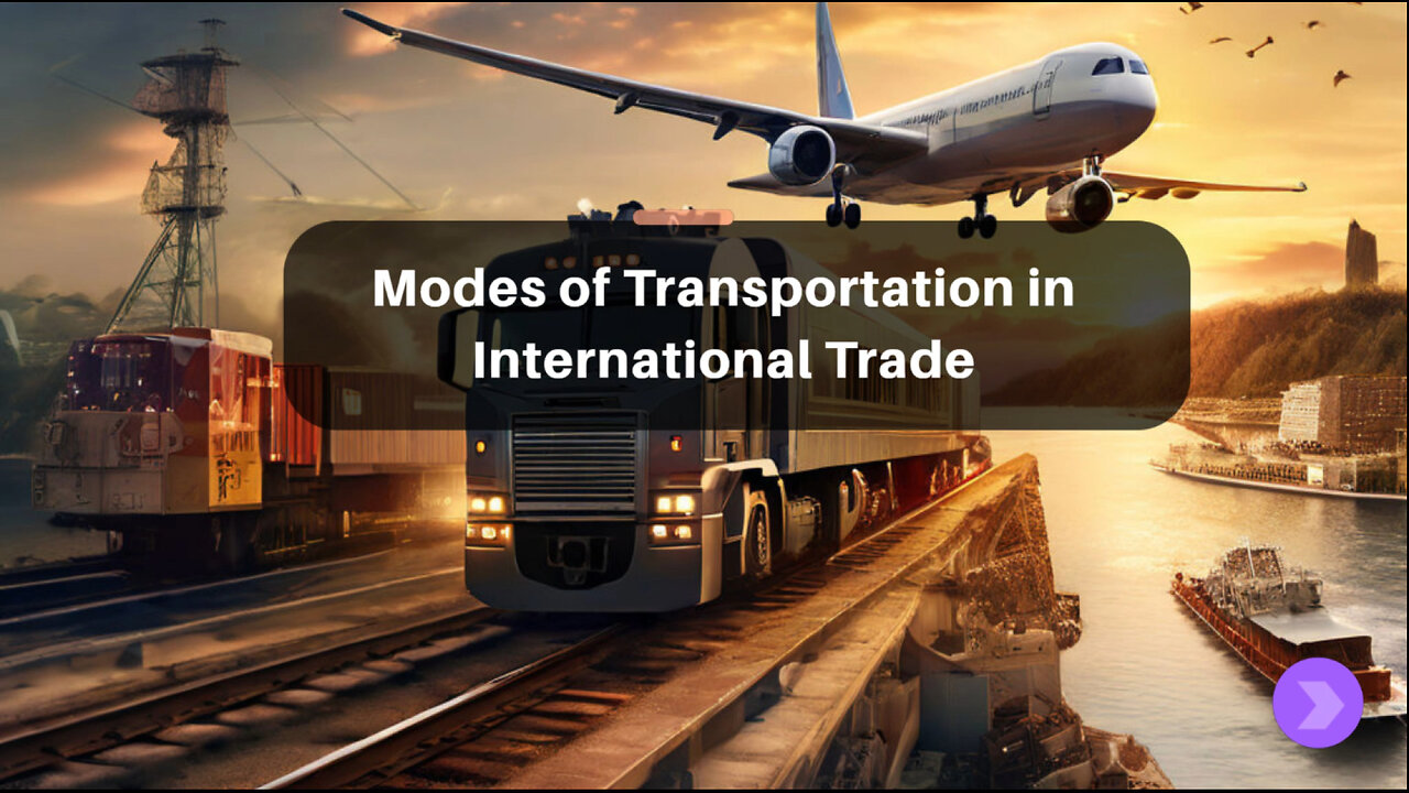 Exploring the World of Transport: A Guide to Modes of International Trade