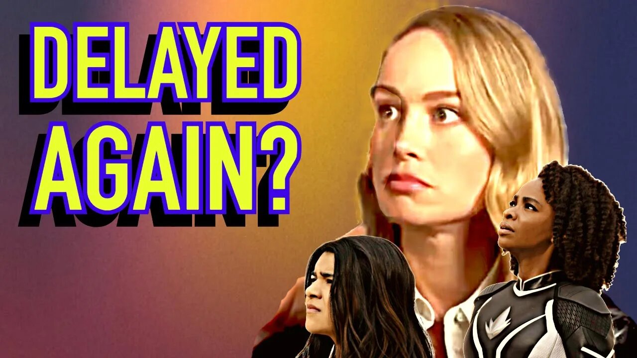 The Marvels DELAYED Again? Brie Larson Captain Marvel Sequel DELAYED to 2024 by Disney?