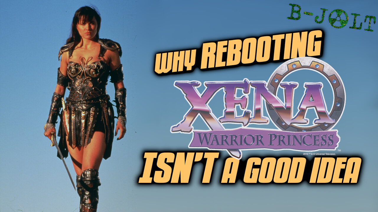 Why rebooting XENA isn't a good idea - B-JOLT