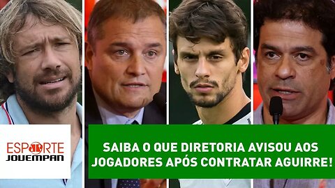 Saiba o que diretoria avisou aos jogadores após contratar Aguirre!