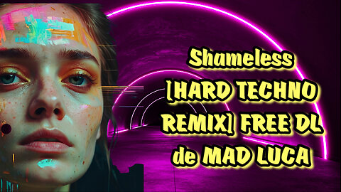 Techno Remix -Shameless,{Mad Luca }