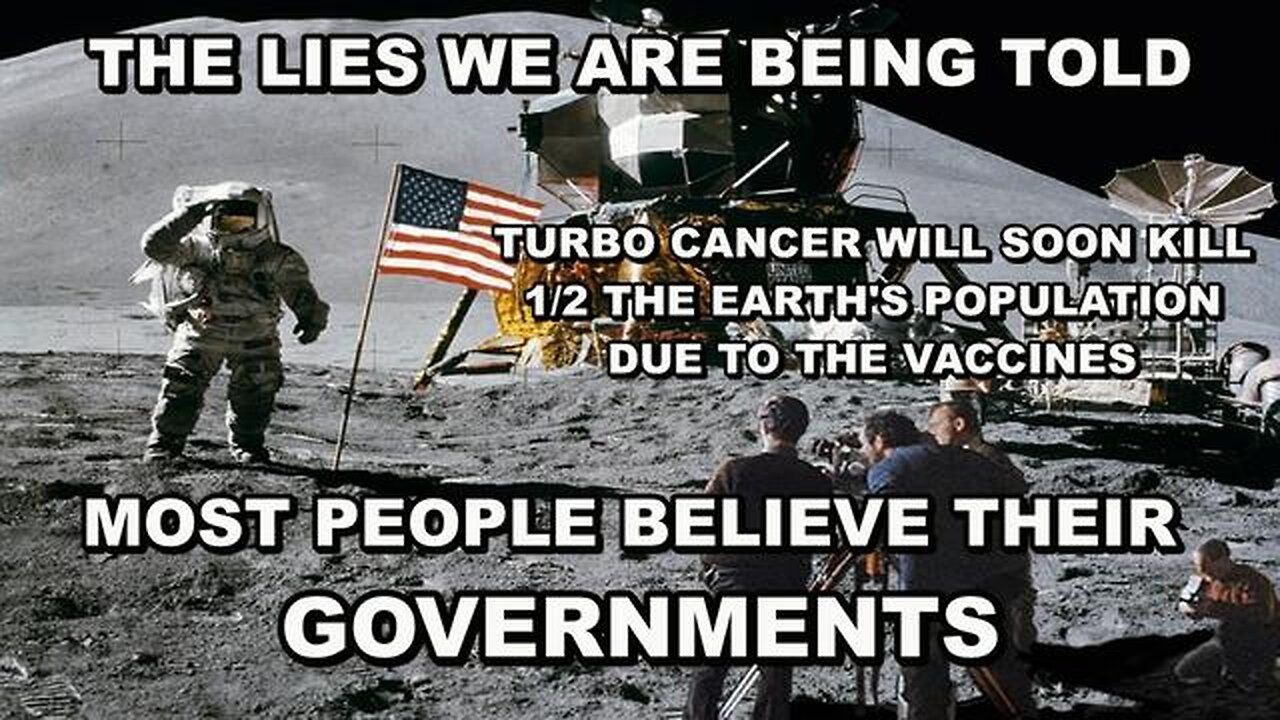 THE LIES WE'RE BEING TOLD AND MOST PEOPLE WILL BELIEVE WHATEVER THE GOVERNMENT SAYS!