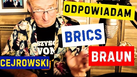 O BRICS i rozmowie z Braunem - Cejrowski odpowiada widzom