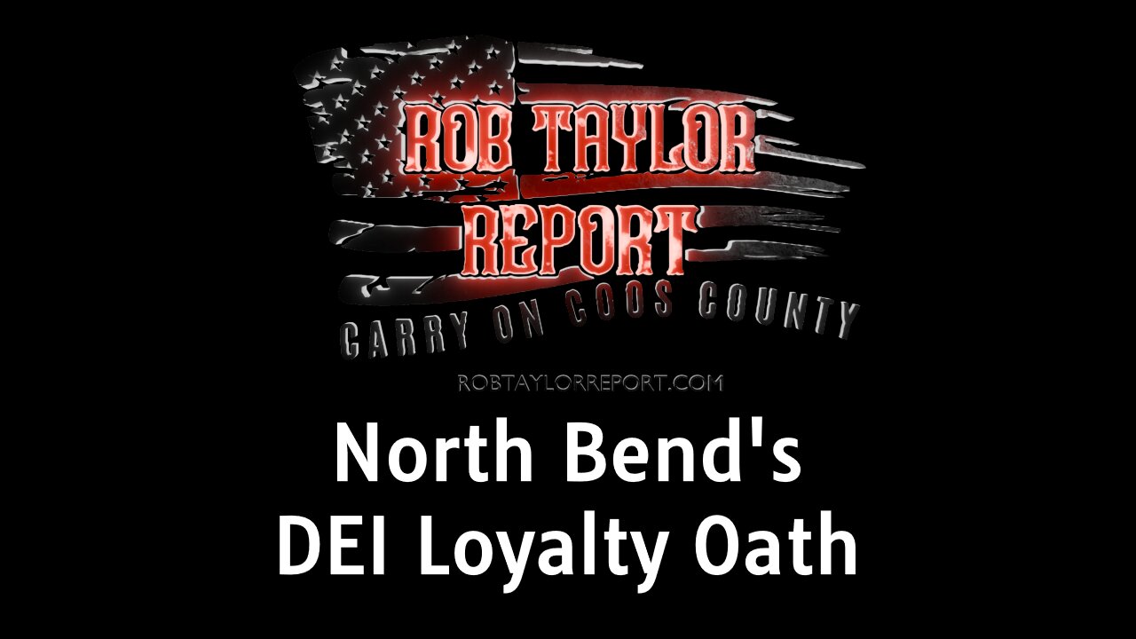 Rob Taylor Report – North Bend’s DEI Loyalty Oath