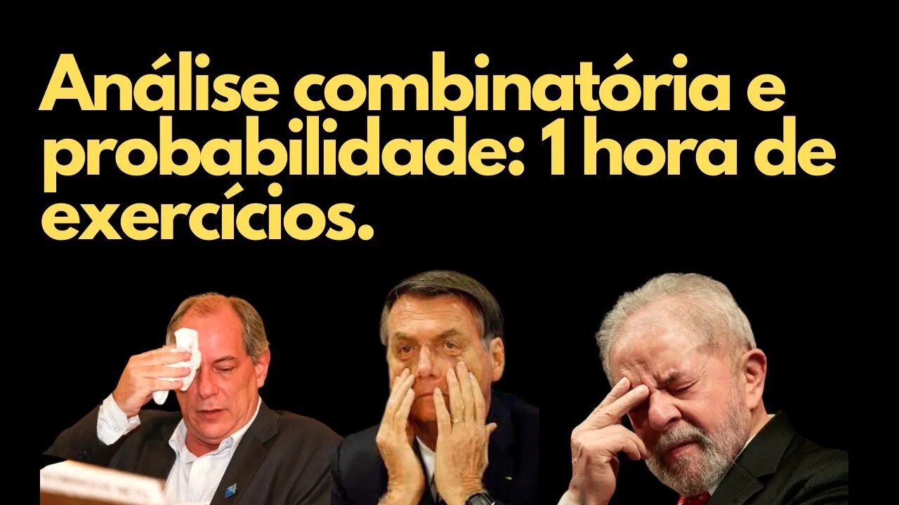 Análise Combinatória e Probabilidade - Resolvendo exercícios - ENEM e Vestibulares