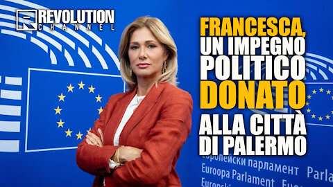 FRANCESCA, UN IMPEGNO POLITICO DONATO ALLA CITTÀ DI PALERMO.