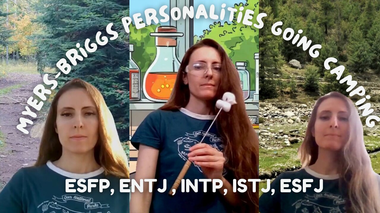 Myers-Briggs Personalities Going Camping ( ESFP, ENTJ , INTP, ISTJ, ESFJ) 16 Personality Types