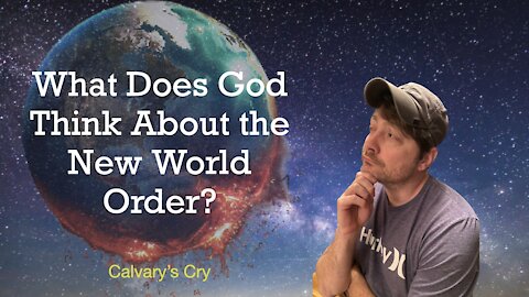 What Does God Think About the New World Order