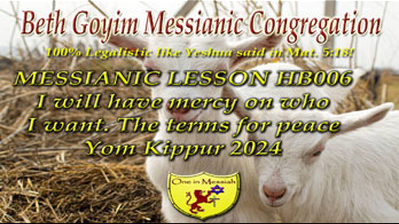 BGMCTV MESSIANIC LESSON HB006 I will have mercy on who I want the terms for peace Yom Kippur 2024