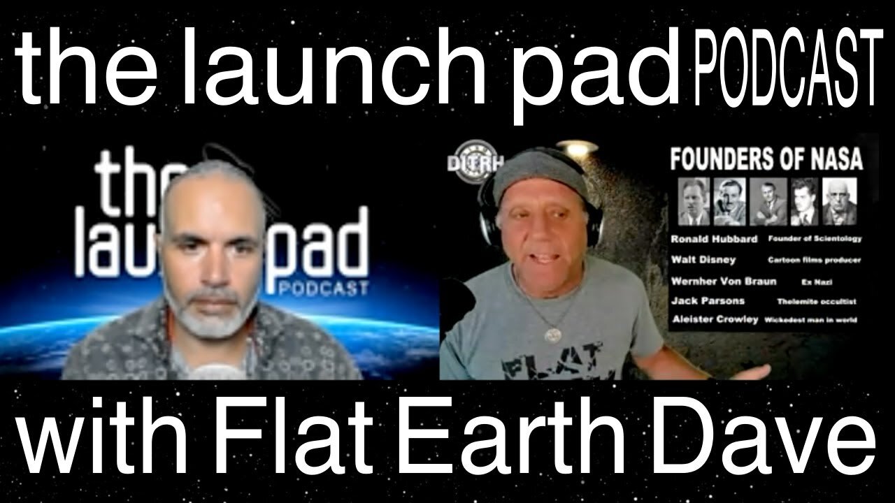 [Jason Petrunik]The Launch Pad Podcast with Flat Earth Dave [Jul 18, 2022]